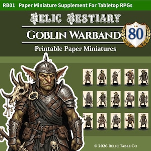 May include: A digital illustration for tabletop RPGs featuring a goblin warrior with a skull shoulder piece and a collection of printable paper miniatures. The text reads "Relic Bestiary Goblin Warband" and "Printable Paper Miniatures".