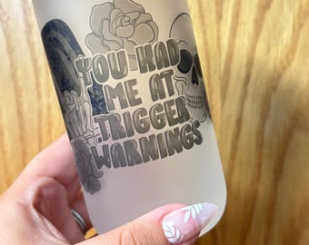 Trigger Warnings 16oz Frosted Glass Cup