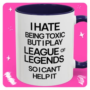 League of Legends Mug, Funny Gift for LoL Player, LoL Friend Gift, LoL Girlfriend Gift, League of Legends Boyfriend Gift Accent Coffee Mug