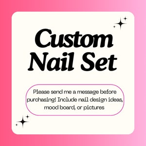 Custom Press Ons/ Custom Nails/ Design Your Own Nail Set/ Custom Press On Set/ Custom Nail Art