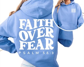 Faith Over fear Christian apparel Sweatshirts Front back Faith Over fear Christian apparel Sweatshirts Front back