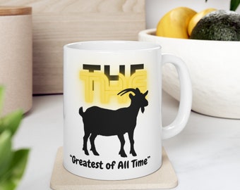 The goat mug, fathers day gift mug, mothers day gift, Greatest of All Time mug, best gift mug.