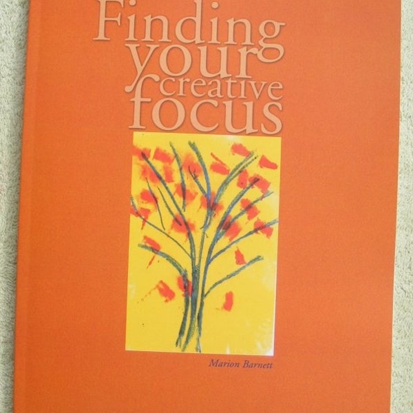 Finding Your Creative Focus Book