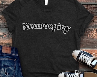 Neurospicy Retro Text Shirt, ADHD & Autism Awareness, Neurodiversity Affirming Gift, Minimalist Mental Health Inclusion Tee, Black and White