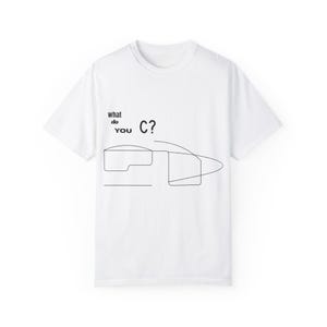May include: White t-shirt with a black graphic design that says "what do you C?" and a simple line drawing of a car.