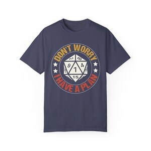 Don&#39;t Worry, I Have a Plan Critical Fail Tee