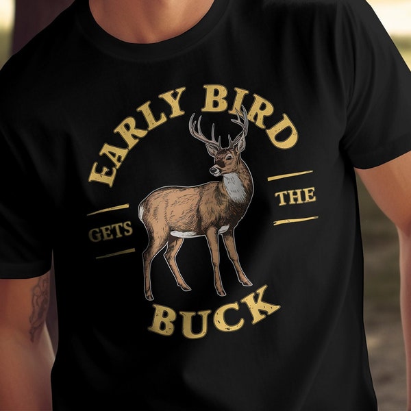 Early Bird Gets the Buck T-Shirt, Vintage Deer Graphic Tee, Retro Hunting Shirt, Unisex Outdoor Apparel, Hunter Gift