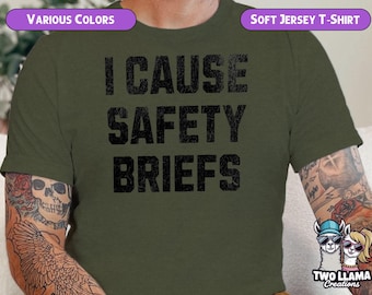 I Cause Safety Briefs Tee, Combat Veteran Pun Shirt, Military Humor T-Shirt, Funny Military Quote, Veteran Humor Graphic Tee, Unisex Top