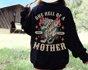 One Hell of a Mother Tiger Graphic Cozy Gildan Unisex Sweatshirt, Feral Moms Social Club, Wild Mom Apparel, Trendy Mom Life Fall Fashion