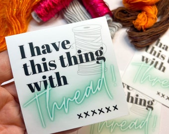 I have this thing with thread! (sticker)