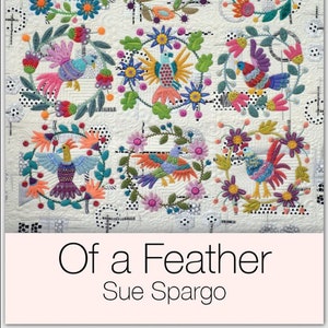 Of A Feather - Applique, Embroidery, and Quilt Pattern Book by Sue Spargo of Folk Art Quilts
