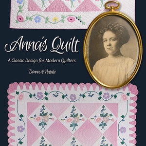 Anna&#39;s Quilt: A Classic Design for Modern Quilters