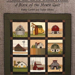 Where The Cows Come Home: A Block Of The Month Quilt [Spiral-Bound] [Jan 01, 2014] Kathy Cardiff And Taylor Olvera