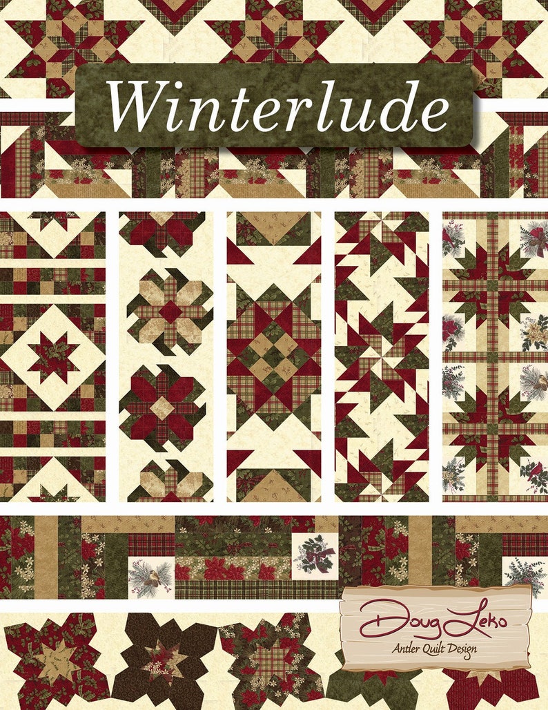 May include: A collection of quilt patterns featuring a winter theme. The patterns include stars, snowflakes, and plaid designs in shades of red, green, and brown. The title "Winterlude" is displayed at the top of the image. The image also includes the text "Doug Leko Antler Quilt Design".
