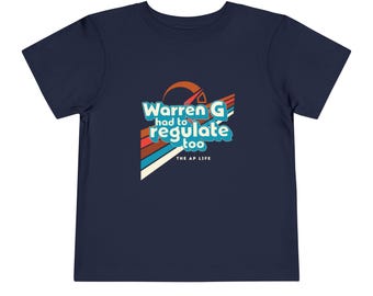 Warren G Had To Regulate Too - TODDLER Unisex Tee