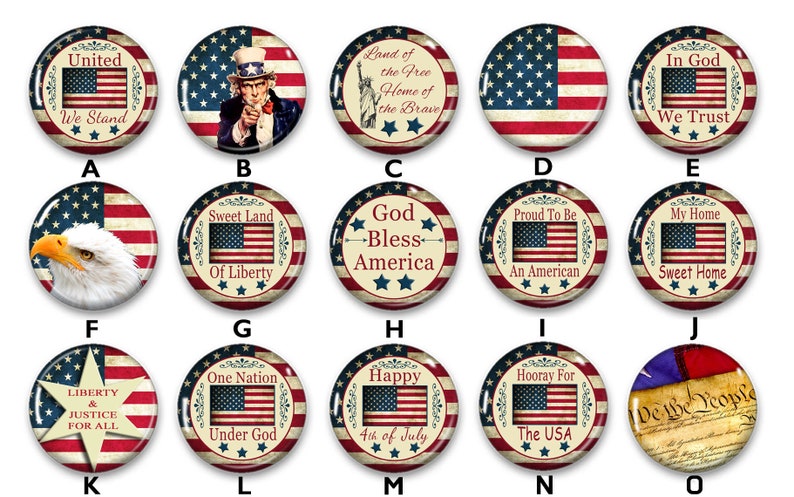 May include: A set of 15 round, glossy, patriotic buttons with various American flag designs and patriotic sayings. The buttons feature red, white, and blue colors with gold accents. The sayings include "United We Stand", "Land of the Free", "God Bless America", "Proud To Be An American", "My Home Sweet Home", "Liberty & Justice For All", "One Nation Under God", "Happy 4th of July", "Hooray For The USA", and "We The People".