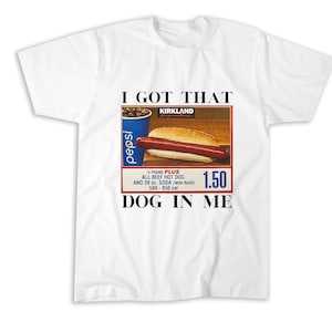 I Got That Dog In Me, Hot Dog T-Shirt, Sweatshirt, Hoodie, Tote Bag - 250838