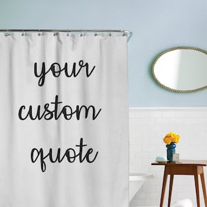 Custom Shower Curtain, Custom Text, Personalized Shower Curtain, Custom Curtain, Custom Backdrop, Custom Quote, Printed in USA