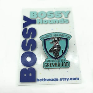 Bossy Hound Enamel Pin- Greyhound - Greyhound Jewelry - Galgo - Whippet - Galgo- Italian Greyhound - Dog Pin - Dog Jewelry - Enamel Pin