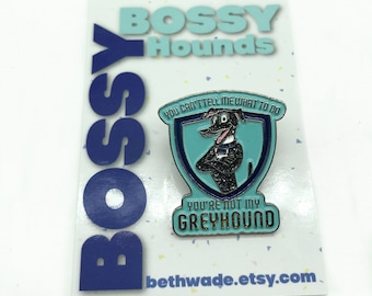 Bossy Hound Enamel Pin- Greyhound - Greyhound Jewelry - Galgo - Whippet - Galgo- Italian Greyhound - Dog Pin - Dog Jewelry - Enamel Pin