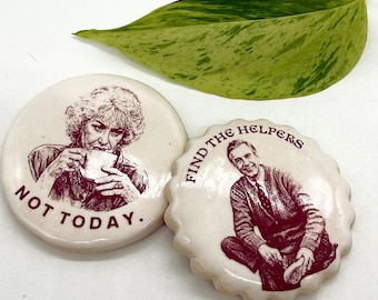 Golden Girls or Mr. Rogers Magnet -Handmade - Nostalgia - Pottery
