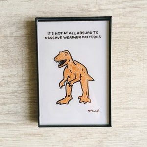 It’s not at all absurd to observe weather patterns, 4x6 inch print, ink & crayon, dinosaur, basic forms, art, drawing, minimalist