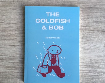 The Goldfish and Bob, Comic Book, 5 x 7 inches, 80 pages, black and white, self published, art, comics, literature, graphic novella