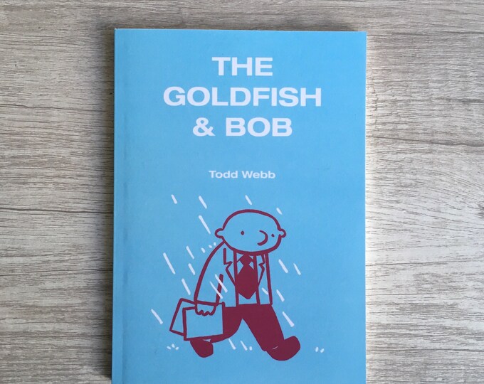 The Goldfish and Bob, Comic Book, 5 x 7 inches, 80 pages, black and white, self published, art, comics, literature, graphic novella