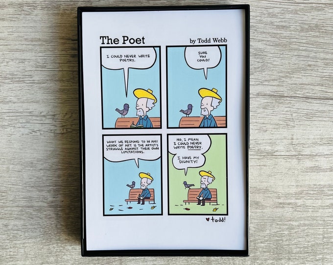 Comic Strip - I Have My Dignity! - The Poet 4x6 inch print, art, comic strip, cartoon, comics, writing poetry