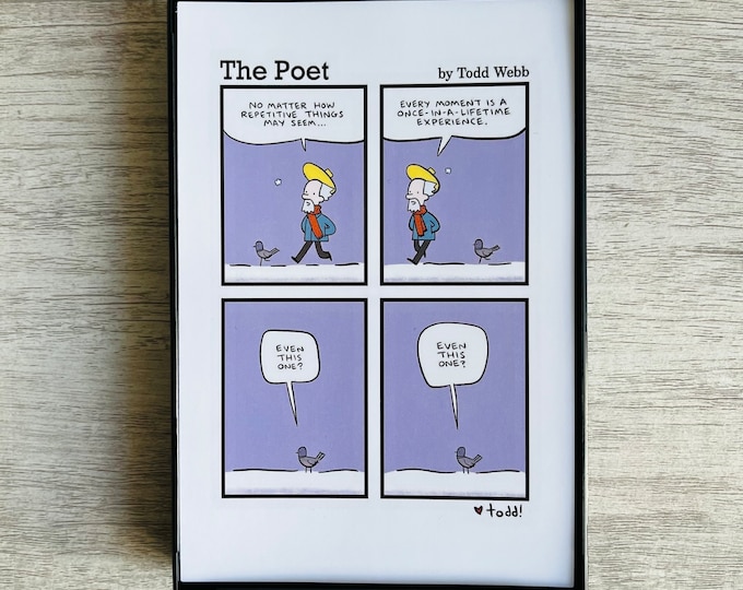 Comic Strip - Every Moment - The Poet 4x6 inch print, art, comic strip, cartoon, comics, snow day