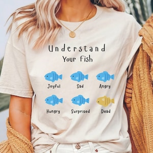 Understand your Fish Unisex Shirt for Fish Tank Lover, Funny Gift for Aquarium Owner, Pet Fish Lover Gift, Funny Fish Tee, Ironic Fish Top