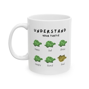 Understand your Turtle Coffee Mug for Tortoise Lover, Funny Gift for Reptile Owner, Turtle Lover Gift, Funny Tortoise Cup
