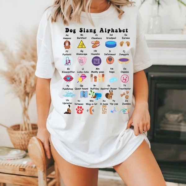 Dog Slang Alphabet Unisex Shirt for Dog Lover, Funny Dog Tee for Dog Owner, Dog ABCs Tee, Gift for Dog Dad, Dog Mom Tee, Dog Training Shirt