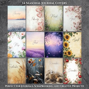 May include: Twelve printable journal covers featuring a different seasonal scene for each month of the year. The covers include images of snow, flowers, sunflowers, autumn leaves, and winter decorations.