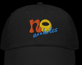 No a**holes 100% organic cotton baseball cap