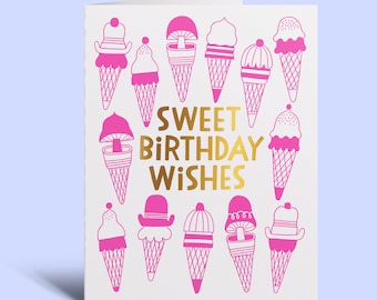 Sweet Birthday Wishes - Greeting Card | Neon Pink, Gold Foil, Hand-Lettering, Ice Cream, Summer Birthday, Candy, Illustration, Cones, Party