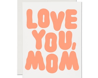 Love You Mom - Greeting Card | Mother's Day, Neon, Type Design, Hand Lettering, Birthday Card, Thank You