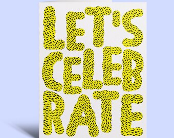 Let's Celebrate - Greeting Card | Birthday, Anniversary, Achievement, Retirement, Wedding, Graduation, Hand Lettering, Illustration, News