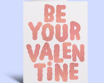Be Your Valentine Greeting Card - Foil Printed