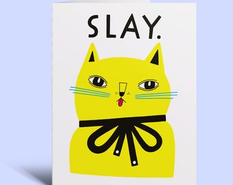 Slay - Greeting Card | Cat, Feline, Neon, Cat Illustration, Neon Cat, Yellow, Slay, Encouragement, Birthday, Friendship, Kitty, Cheeky, Cool