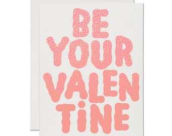 Be Your Valentine - Greeting Card | Valentine's Day, Galentines, Girlfriends, Self Care, Self Love, Self Esteem, Friendship, Appreciation