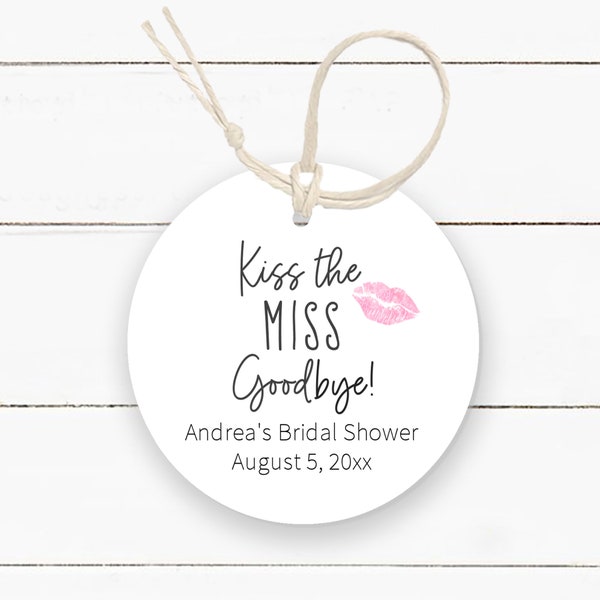 Kiss the Miss Goodbye Favor Tags, Round Bridal Shower Tags, Bachelorette Party Favor Tags , EU1