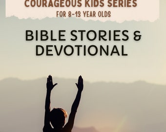 Courageous Kids Bible Devotional: Faith Over Fear, Ages 8-13