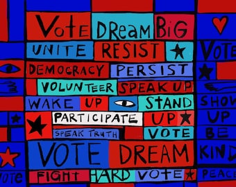 May include: A colorful artwork with a grid of red, white, and blue blocks. Each block contains a word or phrase such as "Vote," "Dream Big," "Unite," and "Resist." The artwork promotes civic engagement and political action.