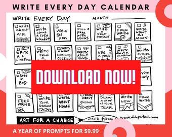May include: A black and white printable calendar with the words "Write Every Day Calendar" at the top. The calendar has a grid of squares with writing prompts for each day of the month. The prompts include things like "Write about air", "Write a 6 line poem", "Write about your dream", and "Write about your home". The calendar also includes the text "Download Now!" in red letters. The bottom of the calendar says "Art for a Change" and "A Year of Prompts for $9.99".