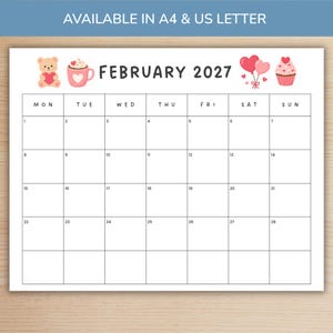 May include: A February 2027 monthly calendar page featuring a grid layout with days of the week labeled. The header includes a light brown teddy bear, a pink mug, heart-shaped balloons, and a cupcake. Text reads AVAILABLE IN A4 & US LETTER.