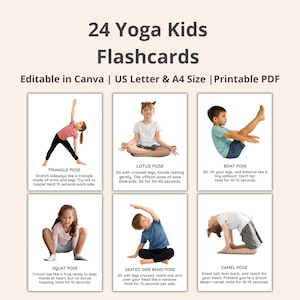 May include: 24 Yoga Kids Flashcards, featuring various yoga poses with children. Includes poses like Triangle, Lotus, Boat, Squat, Seated Side Bend, and Camel. Editable in Canva, US Letter & A4 size, Printable PDF.