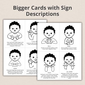 May include: Cards with sign descriptions, featuring illustrations of a child demonstrating sign language for words like "Hurt," "I Love You," "Ball," "Baby," "More," "Hot," "Cold," and "All Done." The text "Bigger Cards with Sign Descriptions" is at the top.