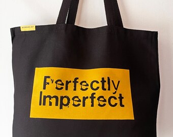 Tote Bag, Perfectly Imperfect, Screenprinted Tote, Market Bag, Jumbo Tote