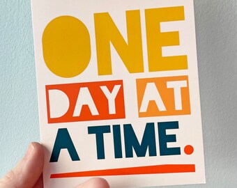 One Day At A Time, 4 x 6 Inch Postcard, Art, Inspirational Quote, Note Card
